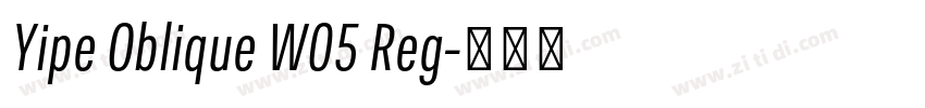 Yipe Oblique W05 Reg字体转换